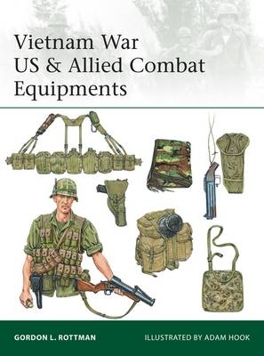 Vietnam War US & Allied Combat Equipments -  Gordon L. Rottman