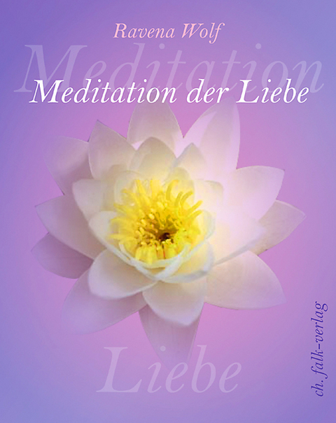 Meditation der Liebe - Ravena Wolf