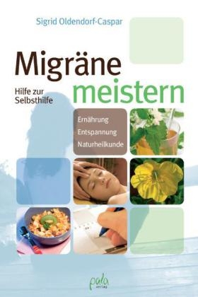 Migräne meistern - Sigrid Oldendorf-Caspar