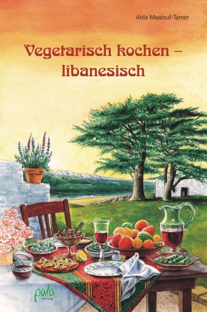 Vegetarisch kochen - libanesisch - Abla Maalouf-Tamer