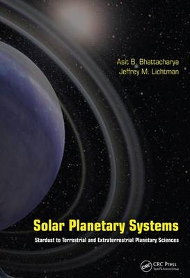 Solar Planetary Systems -  Asit B. Bhattacharya,  Jeffrey M. Lichtman