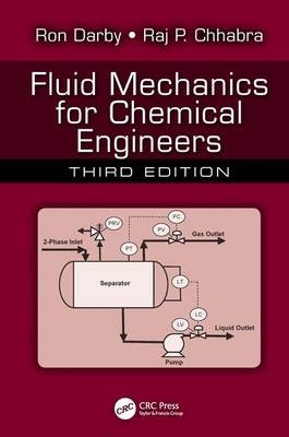 Chemical Engineering Fluid Mechanics -  Raj P. Chhabra,  Ron Darby