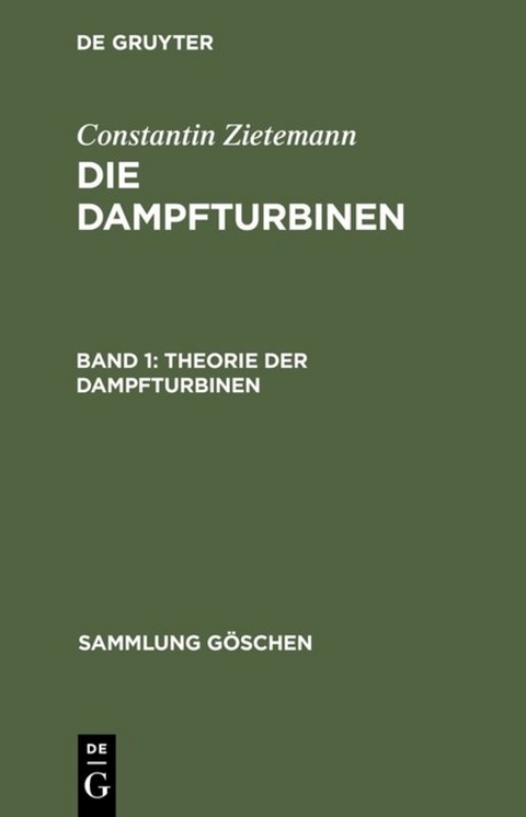 Constantin Zietemann: Die Dampfturbinen / Theorie der Dampfturbinen - Constantin Zietemann