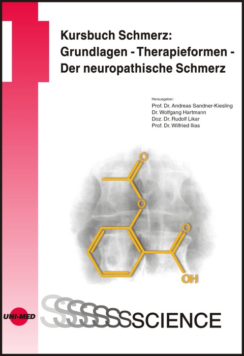 Kursbuch Schmerz: Grundlagen - Therapieformen - Der neuropathische Schmerz - Andreas Sandner-Kiesling, Wolfgang Hartmann, Rudolf Likar, Wilfried Ilias