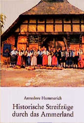 Historische Streifzüge durch das Ammerland - Annedore Hummerich