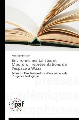 Environnementalistes et Mbororo : reprÃ©sentations de lÂ¿espace Ã  Waza - Alex Tsitsy Sijoscky