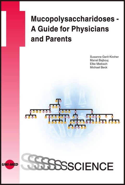 Mucopolysaccharidoses - A Guide for Physicians and Parents - Susanne G Kircher, Manal Bajbouj, Elke Miebach, Michael Beck