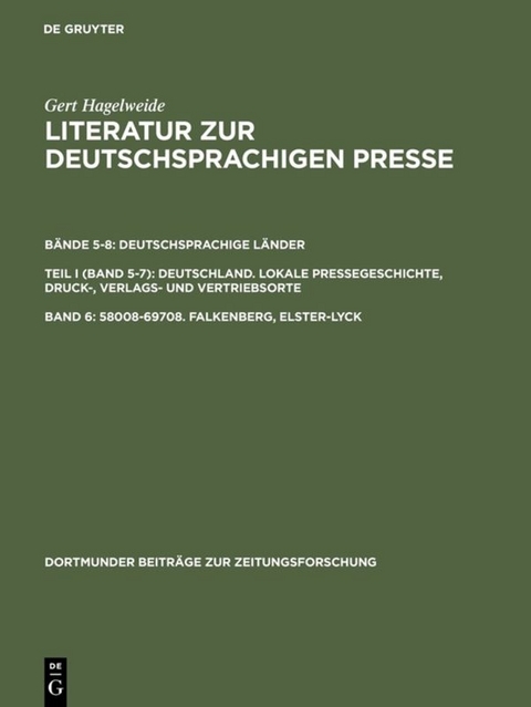 Gert Hagelweide: Literatur zur deutschsprachigen Presse. Deutschsprachige... / 58008–69708. Falkenberg, Elster–Lyck - Gert Hagelweide