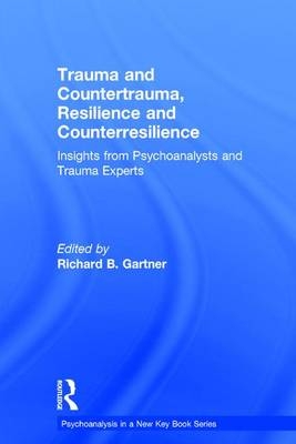 Trauma and Countertrauma, Resilience and Counterresilience - 