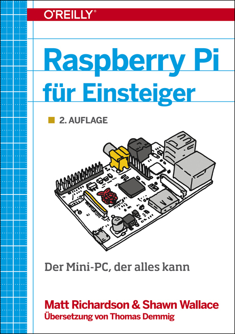 Raspberry Pi für Einsteiger - Matt Richardson, Shawn Wallace