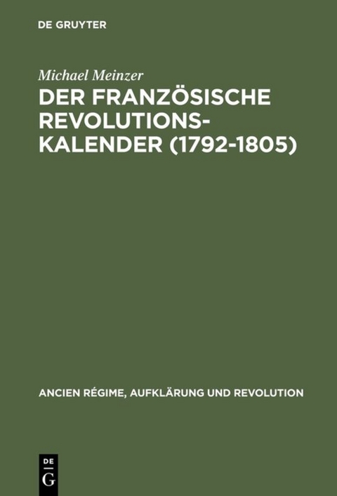 Der französische Revolutionskalender (1792–1805) - Michael Meinzer