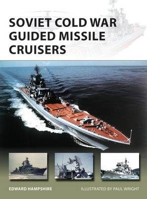 Soviet Cold War Guided Missile Cruisers -  Edward Hampshire