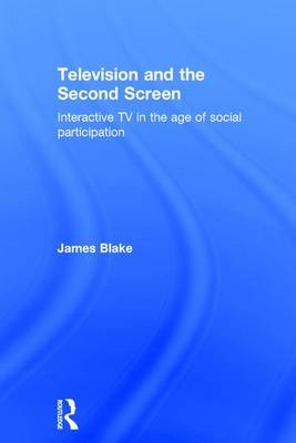 Television and the Second Screen -  James Blake