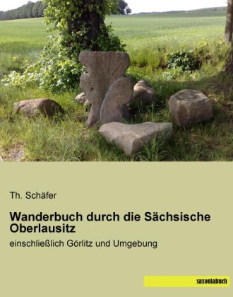 Wanderbuch durch die SÃ¤chsische Oberlausitz - Th. SchÃ¤fer