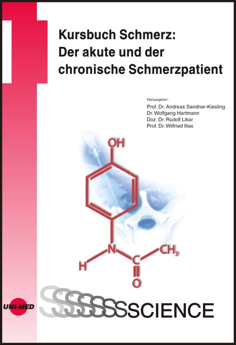 Kursbuch Schmerz: Der akute und der chronische Schmerzpatient - Andreas Sandner-Kiesling, Wolfgang Hartmann, Rudolf Likar, Wilfried Ilias