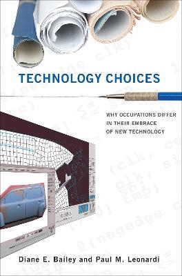 Technology Choices - Diane E. Bailey, Paul M. Leonardi