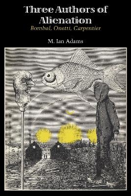 Three Authors of Alienation - M. Ian Adams