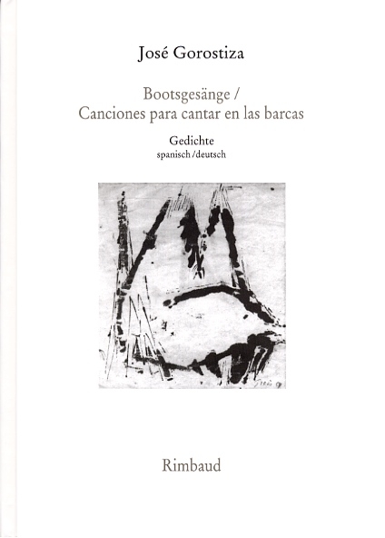 Bootsgesänge /Canciones para cantar en las barcas - José Gorostiza