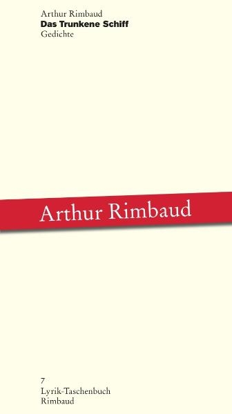 Arthur Rimbaud - Werke / Das Trunkene Schiff - Arthur Rimbaud