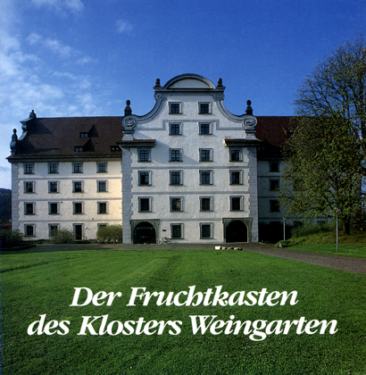 Der Fruchtkasten des Klosters Weingarten 1688-1988 - Hans U Rudolf, Norbert Kruse, Ursula Kaiser, Adolf Köhler, Jürgen Lackmann, Fritz Obiditsch, Karl Pellens, Albert Wachter, Josef Staudacher, Arno Srugies