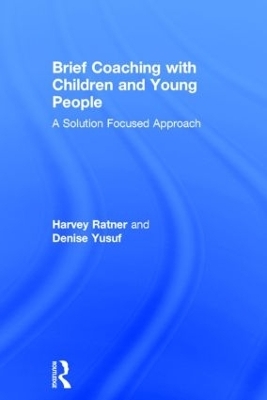 Brief Coaching with Children and Young People - Harvey Ratner, Denise Yusuf