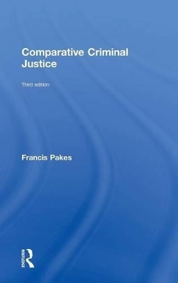 Comparative Criminal Justice - Francis Pakes