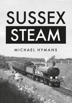 Sussex Steam -  Michael Hymans