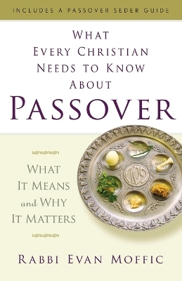 What Every Christian Needs to Know About Passover - Rabbi Evan Moffic