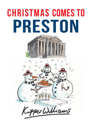 Christmas Comes to Preston -  Kipper Williams