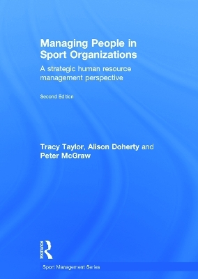 Managing People in Sport Organizations - Tracy Taylor, Alison Doherty, Peter McGraw