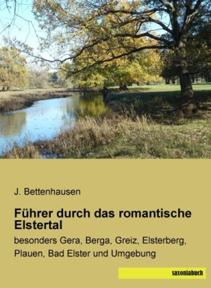 Führer durch das romantische Elstertal - 