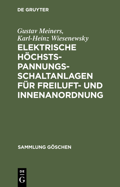 Elektrische Höchstspannungs-Schaltanlagen für Freiluft- und Innenanordnung - Gustav Meiners, Karl-Heinz Wiesenewsky