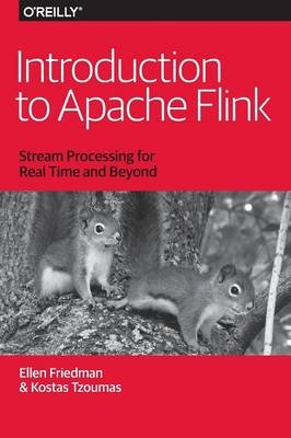 Introduction to Apache Flink -  Ellen Friedman,  Kostas Tzoumas