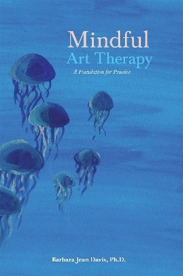 Mindful Art Therapy - Barbara Jean Davis