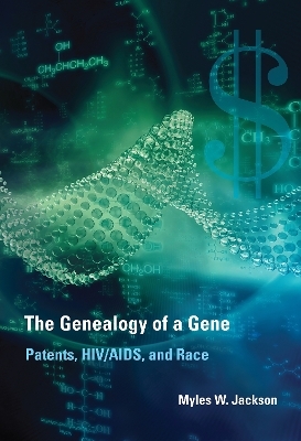 The Genealogy of a Gene - Myles W. Jackson