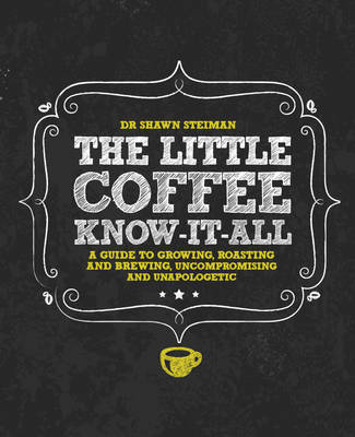 The Little Coffee Know It All - Shawn Steiman