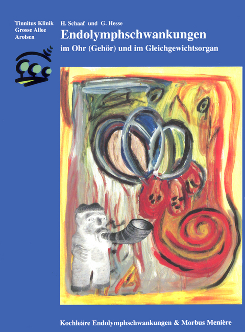 Endolymphschwankungen im Ohr (Gehör) und im Gleichgewichtsorgan - Helmut Schaaf, Gerhard Hesse