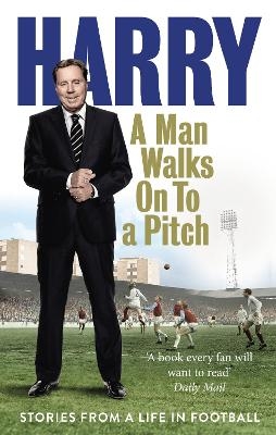 A Man Walks On To a Pitch - Harry Redknapp