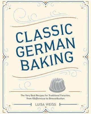 Classic German Baking -  Luisa Weiss