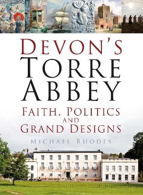 Devon's Torre Abbey - Dr Michael Rhodes