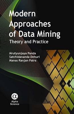 Modern Approaches of Data Mining - Mrutyunjaya Panda, Satchidananda Dehuri, Manas Ranjan Patra