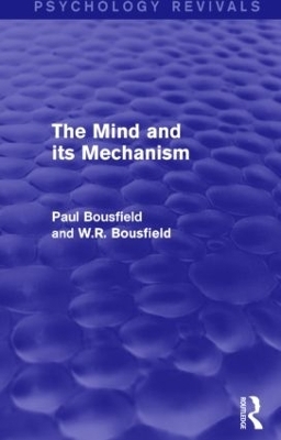 The Mind and its Mechanism - Paul Bousfield, W.R. Bousfield