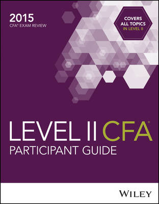 Participant Guide for 2015 Level II CFA Exam -  Wiley