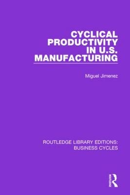 Cyclical Productivity in US Manufacturing (RLE: Business Cycles) - Miguel Jimenez