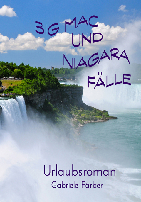 Big Mac und Niagara Fälle - Gabriele Färber