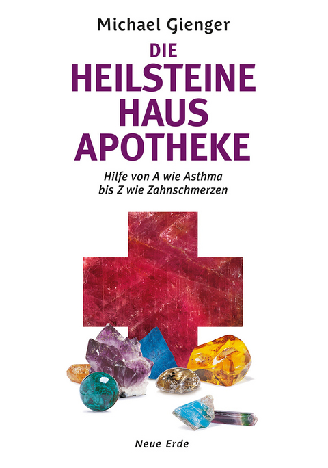 Die Heilsteine Hausapotheke - Michael Gienger