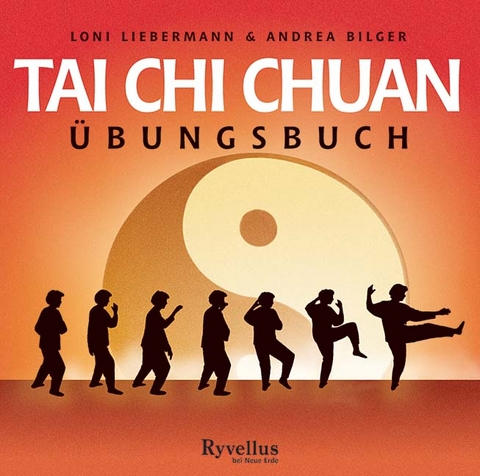 Tai Chi Chuan Übungsbuch - Loni Liebermann, Andrea Bilger