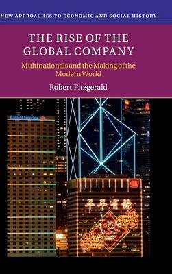 Rise of the Global Company -  Robert Fitzgerald