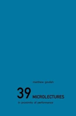 39 Microlectures - Matthew Goulish