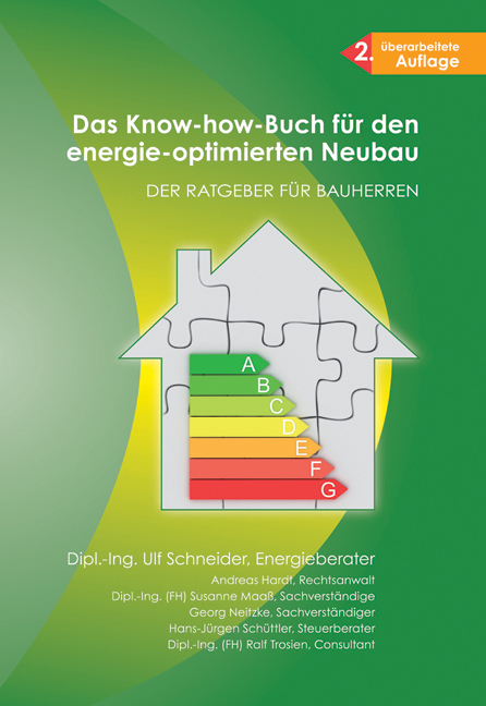 Das Know-how-Buch für den energie-optimierten Neubau - Ulf Schneider, Andreas Hardt, Susanne Maass, Georg Neitzke, Hans J Schüttler, Ralf Trosien